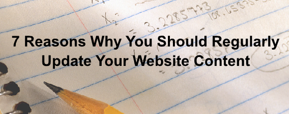7 Reasons Why You Should Regularly Update Your Website Content