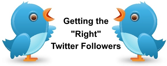 Getting the “Right” Twitter Followers