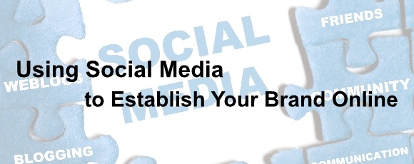 Using Social Media to Establish Your Brand Online